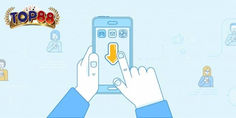Tải App Top88 nhanh chóng, trải nghiệm tiện ích vượt trội